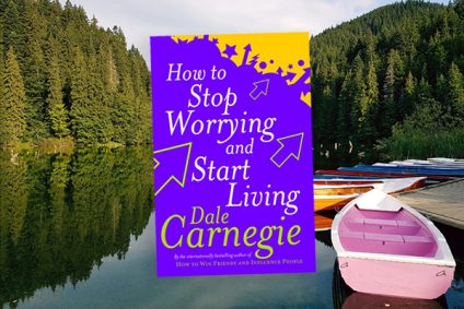 How To Stop Worrying and Start Living – Book Review