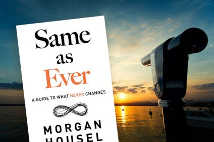 Same As Ever, by Morgan Housel – Book Review